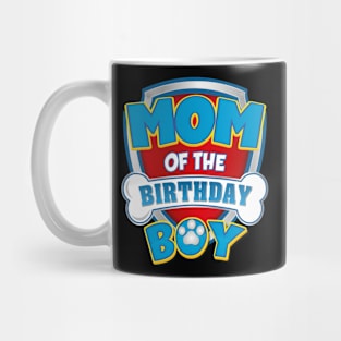 Mom Of The Birthday Boy Dog Paw Family Matching Mug